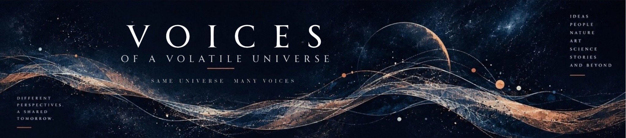 Voices of a Volatile Universe. Same universe. Many voices. Abstract cosmic field of waveforms and orbital lines.